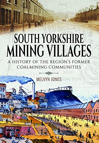 Beispielbild fr South Yorkshire Mining Villages: A History of the Region's Former Coal mining Communities zum Verkauf von Books From California