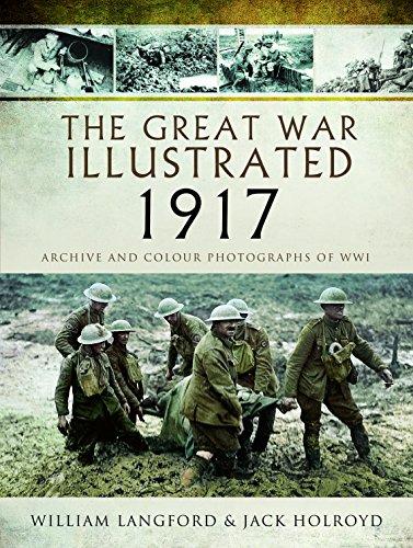Beispielbild fr The Great War Illustrated 1917: A Selection of 1000 Images Illustrating Events At Arras, the Nivelle Offensive, the Battles of Messines Ridge, Passchendaele and Cambrai, the Capture of Jerusalem, Etc. zum Verkauf von Old Army Books