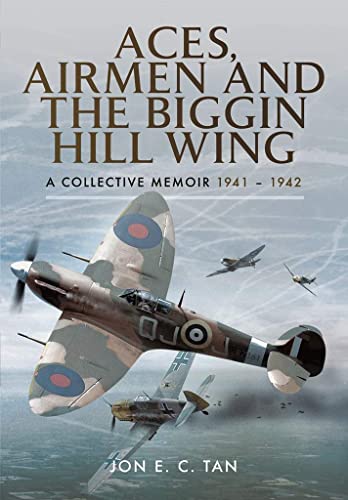 Stock image for Aces, Airmen and the Biggin Hill Wing : A Collective Memoir 1941 - 1942 for sale by Better World Books