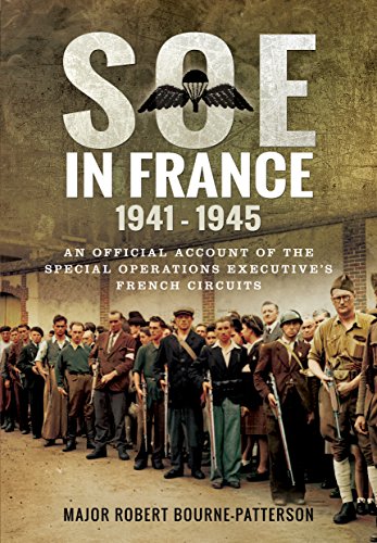 Imagen de archivo de SOE In France 1941-1945: An Official Account of the Special Operations Executives French Circuits a la venta por PlumCircle