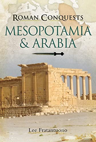 Imagen de archivo de Mesopotamia & Arabia (Roman Conquests) a la venta por Powell's Bookstores Chicago, ABAA