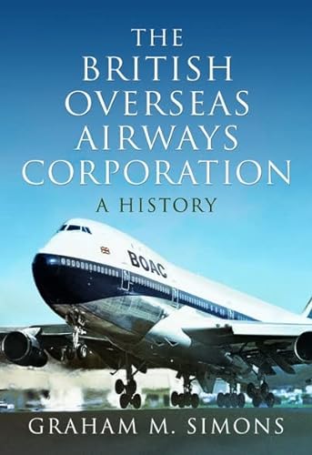 Stock image for The British Overseas Airways Corporation: A History for sale by WorldofBooks