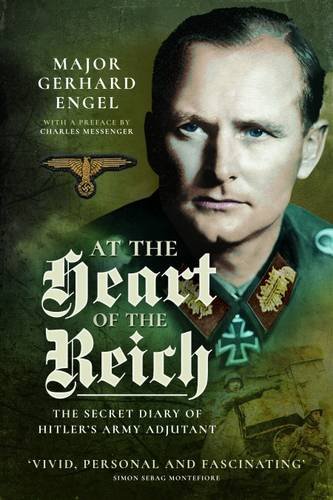 9781473885691: At the Heart of the Reich: The Secret Diary of Hitler's Army Adjutant