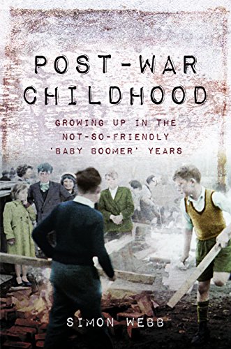 Beispielbild fr Post-War Childhood: Growing up in the not-so-friendly   Baby Boomer   Years zum Verkauf von Books From California
