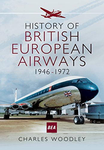 History of British European Airways 1946-1972 - Woodley, Charles