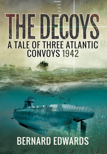 Stock image for The Decoys: A Tale of Three Atlantic Convoys 1942 for sale by SecondSale