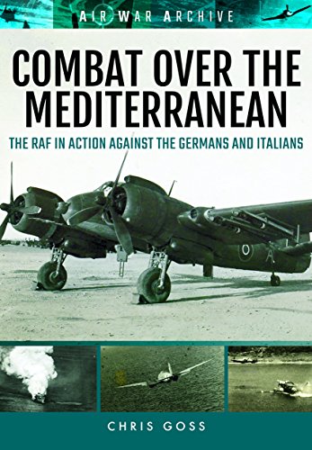 9781473889439: Combat Over the Mediterranean: The RAF In Action Against the Germans and Italians Through Rare Archive Photographs (Air War Archive)