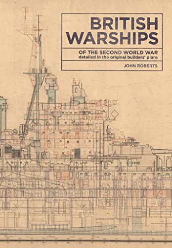 9781473890688: British Warships of the Second World War: Detailed in the Original Builders' Plans