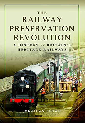 Stock image for The Railway Preservation Revolution: A History of Britain's Heritage Railways for sale by WorldofBooks