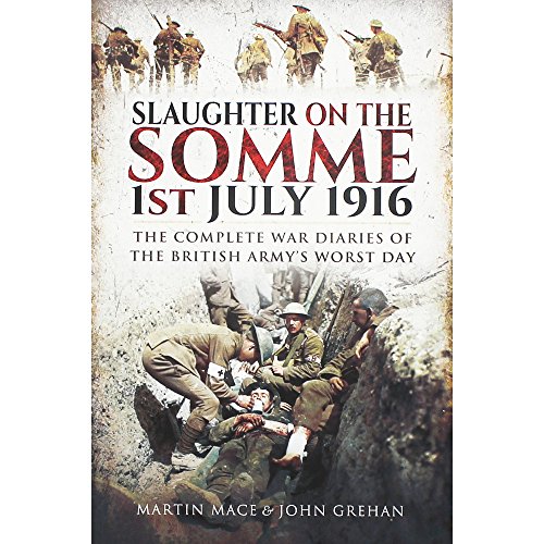 Imagen de archivo de Slaughter on the Somme: The Complete War Diaries of the British Army's Worst Day a la venta por WorldofBooks