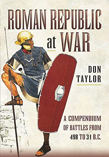 Beispielbild fr Roman Republic at War: A Compendium of Roman Battles from 502 to 31 BC zum Verkauf von Books From California