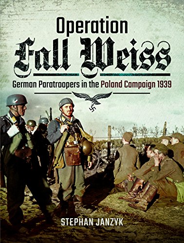 Beispielbild fr Operation Fall Weiss: German Paratroopers in the Poland Campaign, 1939 zum Verkauf von Books From California