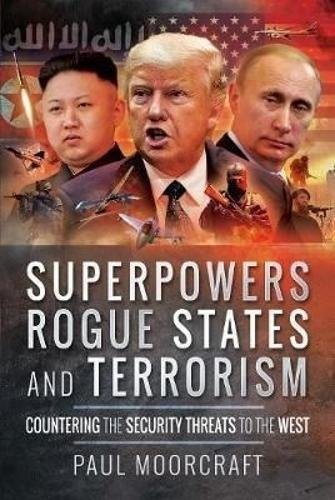 Beispielbild fr Superpowers, Rogue States and Terrorism: Countering the Security Threats to the West zum Verkauf von Reuseabook