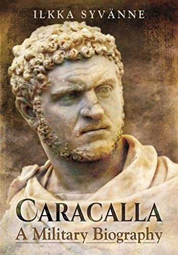 9781473895249: Caracalla: A Military Biography
