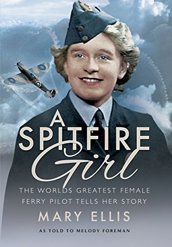 Imagen de archivo de A Spitfire Girl: One of the World's Greatest Female Ferry Pilots Tells Her Story: One of the World's Greatest Female Ata Ferry Pilots Tells Her Story a la venta por WorldofBooks