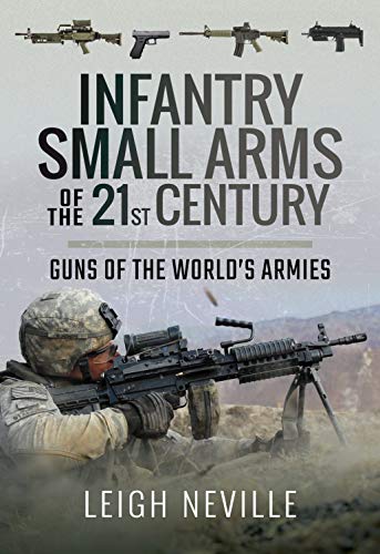 Beispielbild fr Infantry Small Arms of the 21st Century: Guns of the Worlds Armies zum Verkauf von Reuseabook