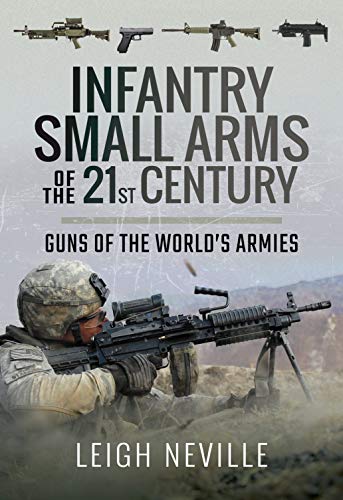 Stock image for Infantry Small Arms of the 21st Century for sale by Basin Book Trader