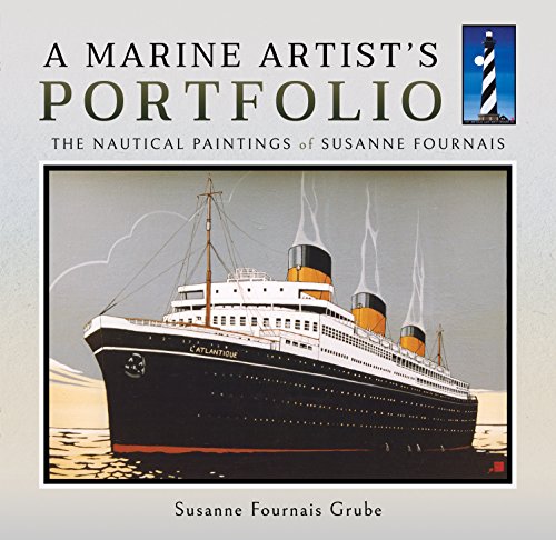Stock image for A Marine Artist's Portfolio: The Nautical Paintings of Susanne Fournais for sale by Books From California