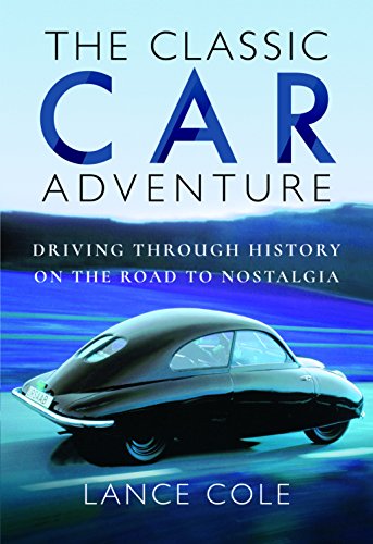 Stock image for The Classic Car Adventure: Driving Through History on the Road to Nostalgia for sale by WorldofBooks