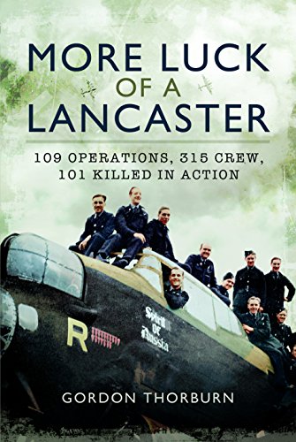 Stock image for More Luck of a Lancaster: 109 Operations, 315 Crew, 101 Killed in Action for sale by WorldofBooks