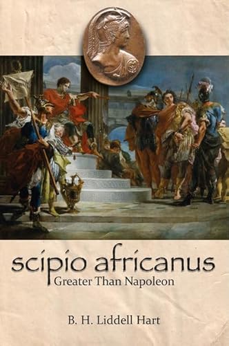 Imagen de archivo de Scipio Africanus: Greater Than Napoleon a la venta por AwesomeBooks