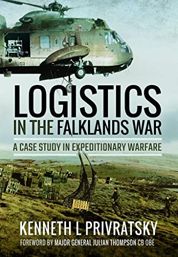 9781473899049: Logistics in the Falklands War: A Case Study in Expeditionary Warfare