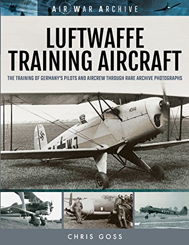 9781473899520: Luftwaffe Training Aircraft: The Training of Germany's Pilots and Aircrew Through Rare Archive Photographs