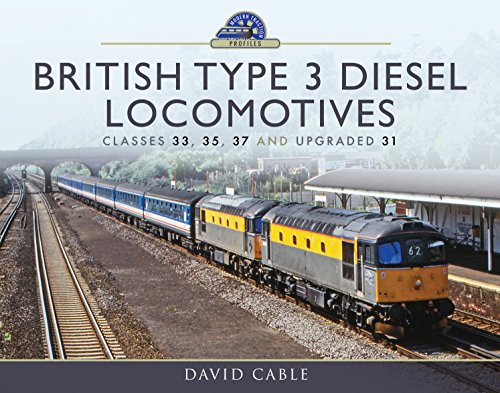 9781473899681: British Type 3 Diesel Locomotives: Classes 33, 35, 37 and upgraded 31 (Modern Traction Profiles)