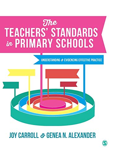 9781473906952: The Teachers’ Standards in Primary Schools: Understanding and Evidencing Effective Practice