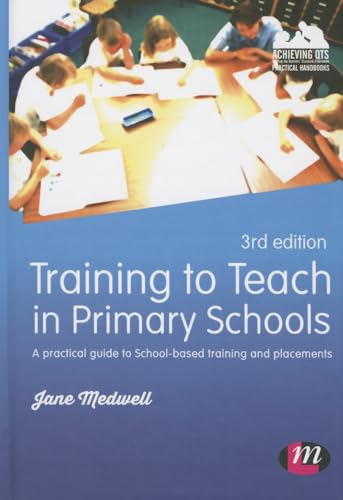 Stock image for Training to Teach in primary schools: A practical guide to School-based training and placements for sale by WorldofBooks