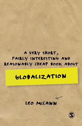 Imagen de archivo de A Very Short, Fairly Interesting and Reasonably Cheap Book about Globalization a la venta por Chiron Media