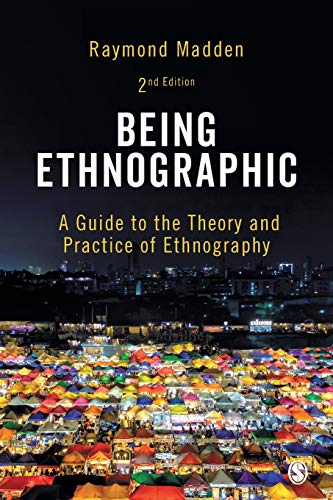 9781473952157: Being Ethnographic: A Guide to the Theory and Practice of Ethnography