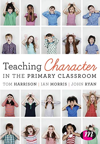 9781473952171: Teaching Character in the Primary Classroom