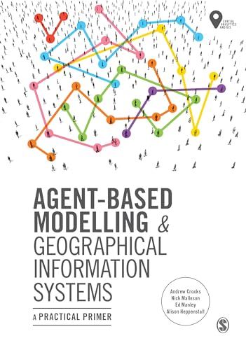 Imagen de archivo de Agent-based Modelling and Geographical Information Systems: A Practical Primer a la venta por Revaluation Books