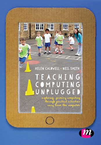 Stock image for Teaching Computing Unplugged in Primary Schools: Exploring primary computing through practical activities away from the computer for sale by WorldofBooks