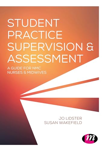 Imagen de archivo de Student Practice Supervision and Assessment: A Guide for NMC Nurses and Midwives a la venta por WorldofBooks