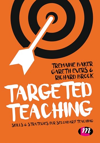 Targeted Teaching: Strategies for secondary teaching - Tremaine Baker; Gareth Evers; Richard Brock