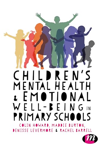 Stock image for Children's Mental Health and Emotional Well-being in Primary Schools: A whole school approach for sale by Books Unplugged