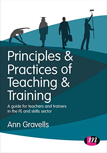Stock image for Principles and Practices of Teaching and Training: A guide for teachers and trainers in the FE and skills sector (Further Education and Skills) for sale by MusicMagpie