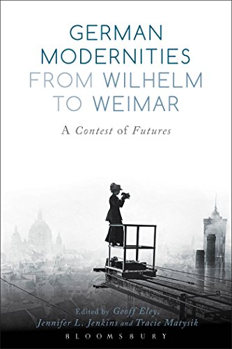 Imagen de archivo de German Modernities From Wilhelm to Weimar: A Contest of Futures a la venta por Ed's Editions LLC, ABAA