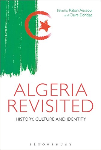 Beispielbild fr Algeria Revisited History, Culture and Identity Bloomsbury Ethics zum Verkauf von PBShop.store US