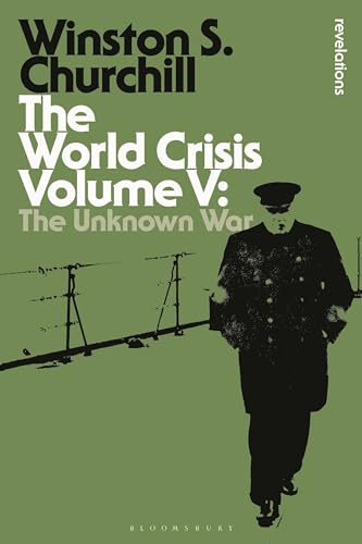 9781474223423: The World Crisis Volume V: The Unknown War (Bloomsbury Revelations)
