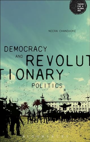 9781474224000: Democracy and Revolutionary Politics (Theory for a Global Age Series)