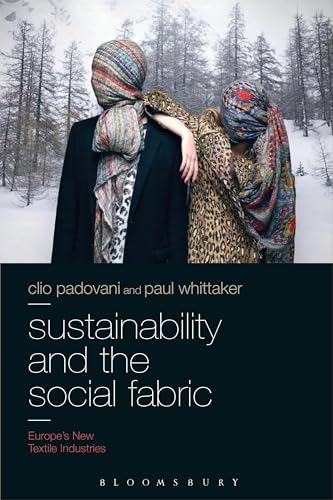 Beispielbild fr Sustainability and the Social Fabric: Europe  s New Textile Industries zum Verkauf von HPB-Red