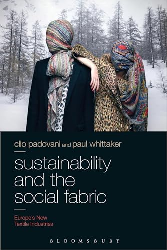 Stock image for Sustainability and the Social Fabric: Europe  s New Textile Industries for sale by HPB-Red