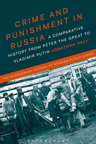Beispielbild für Crime and Punishment in Russia: A Comparative History from Peter the Great to Vladimir Putin zum Verkauf von Revaluation Books