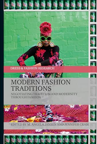 Stock image for Modern Fashion Traditions: Negotiating Tradition and Modernity through Fashion (Dress and Fashion Research) for sale by Grey Matter Books