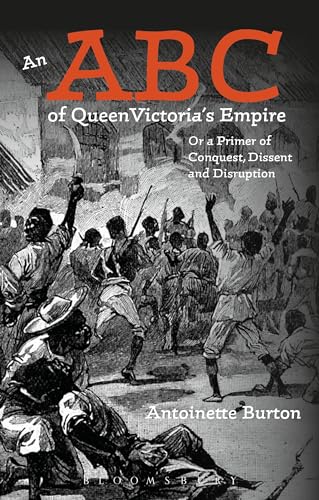 Beispielbild fr ABC of Queen Victoria's Empire, An: Or a Primer of Conquest, Dissent and Disruption zum Verkauf von HPB-Red