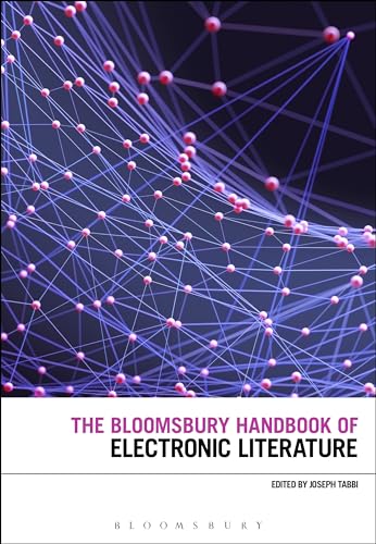 Imagen de archivo de The Bloomsbury Handbook of Electronic Literature (Bloomsbury Handbooks) a la venta por WeBuyBooks
