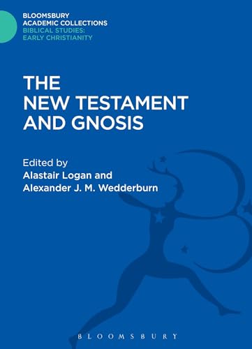 9781474230421: The New Testament and Gnosis (Bloomsbury Academic Collections: Biblical Studies)